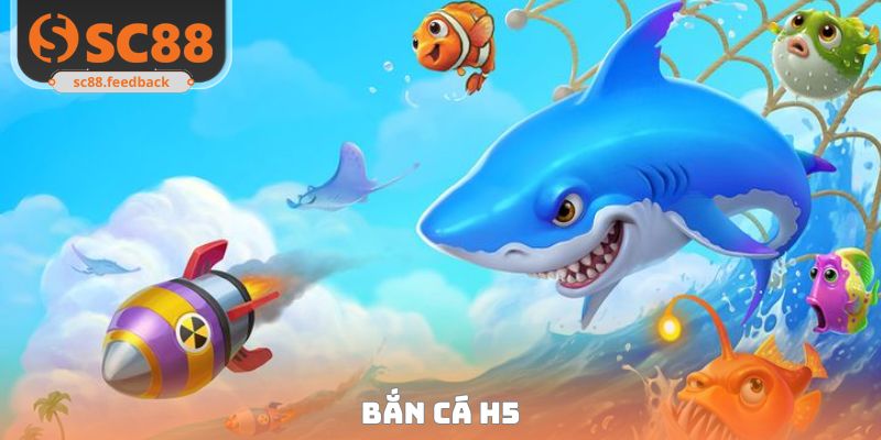 Bắn Cá H5 - Trải Nghiệm Siêu Phẩm Săn Ngư Hot Nhất SC88